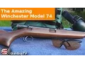 The Amazing Winchester Model 74 What a rifle