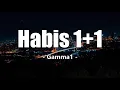 Download Lagu Habis 1+1 - Gamma1 | Lirik