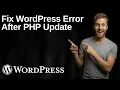 Fix WordPress Error After PHP Update 2026 Easy Guide