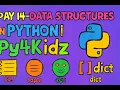 Day 14 - Data Structures in Python Py4Kidz Beginner Friendly