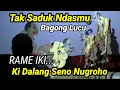 Bagong Lucu✓Kowe Tak Sadok Ndasmu.Ki Dalang Seno Nugroho Lucu 