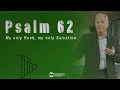 Psalm 62 - My Only Rock My Only Salvation