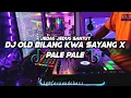 Download Lagu DJ OLD BILANG KWA POLOS X PALE PALE | VIRAL TERBARU 2022🎶REMIX FULL BASS 🔊 Ft.RASSID REMIXER