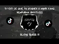 DJ EST CE QUE TU M'AIMES X MIMPI YANG SEMPURNA (BOOTLEG) SLOW BASS !!!