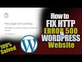 HTTP Error 500 WordPress How to solve http error 500