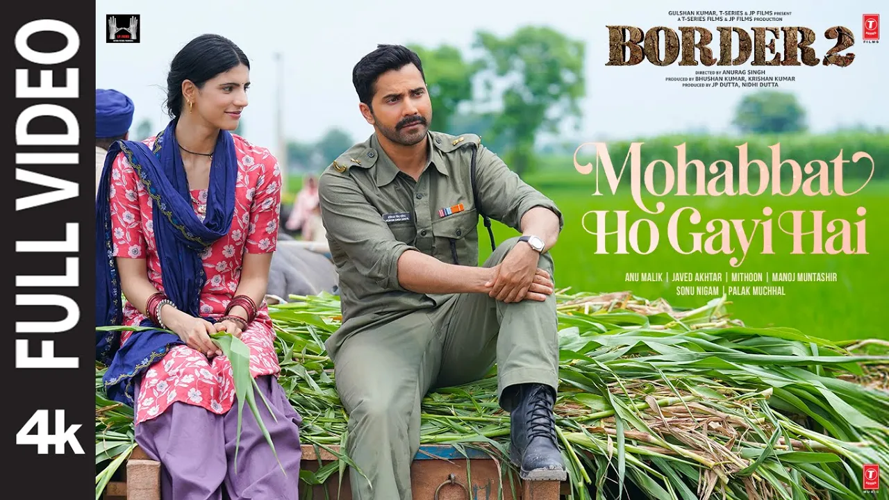 BORDER 2: Mohabbat Ho Gayi Hai (Full Video) Sunny Deol,Varun,Diljit,Ahan| Mithoon,Sonu Nigam,Palak M