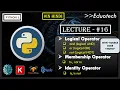 Python Tutorial logical operators membership operators identity operators Edutoech