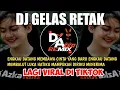 Lagu DJ GELAS RETAK FULL BASS AKULAH GELAS YANG RETAK RMX VIRAL TIKTOK