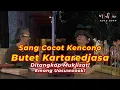 Download Lagu Sang Cocot Kencono @butetkartaredjasa_BK  Ditangkap Mukjizat! Emang Uasuwoook! | Mbah Jiwo