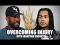 Jonathon Brooks - Overcoming Injury