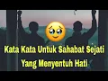 Download Lagu Kata Kata Untuk Sahabat Sejati Yang Menyentuh Hati || Kata Mutiara Untuk Sahabat Sejati