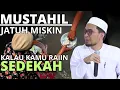 Lagu KALAU KAMU RAJIN SEDEKAH MUSTAHIL KAMU MISKIN DUNIA AKHIRAT-USTADZ ADI HIDAYAT