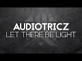 Download Lagu Audiotricz  - Let There Be Light