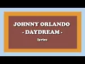 Daydream - Johnny Orlando (Lyrics)