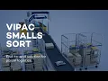 VIPAC SMALLS SORT End-To-End Solution for Parcel Logistics VITRONIC