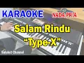 Download Lagu SALAM RINDU ll KARAOKE REGGAE ll TYPE X ll NADA PRIA G=DO
