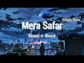 Mera Safar | Iqlipse Nova | Slowed and Reverb | Lofi