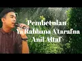 Pembetulan Ya Rabbana Vokal A'tarafna Anil Altaf