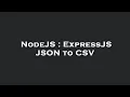 NodeJS ExpressJS JSON to CSV