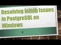 Resolving initdb Issues in PostgreSQL on Windows