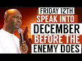 Lagu FRIDAY 12TH DECEMBER : SPEAK INTO DECEMBER BEFORE THE ENEMY DOES | APOSTLE JOSHUA SELMAN SERMON