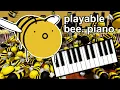 Download Lagu i made a playable bee. piano (watch this if you breathe air and like music)