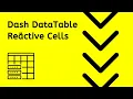 DataTable Reactive Cells - Dash Plotly Python