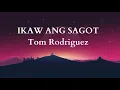 Lagu IKAW ANG SAGOT - Tom Rodriguez (Lyrics)