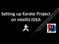 Setting up Karate Framework on IntelliJ IDEA