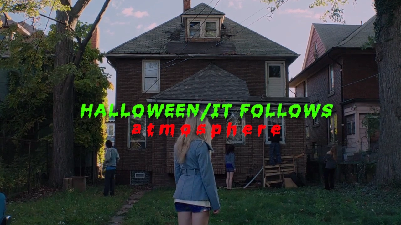 Halloween/It Follows (atmosphere) Halloween/It Follows (atmosphere)