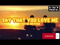 Martin Nievera - Say That You Love Me (Lyrics)
