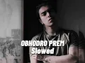 Lagu Salman Muqtadir // Obhodro Prem // 《 Slowed》