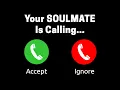YOUR SOULMATE IS CALLING YOU - DON T IGNORE MESSAGE