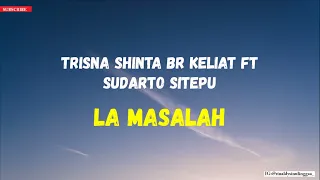 Download Trisna Shinta br Keliat  LA MASALAH (LIRIK HD) MP3