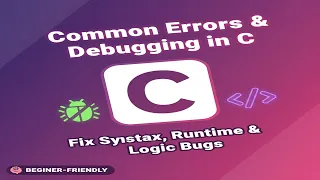 Common Errors Debugging in C Fix Syntax Runtime Logic Bugs