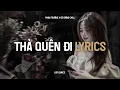 Download Lagu ♫ Thà Quên Đi (Lofi Ver.) - Phạm Trưởng x Gió Đông | Official Lyrics