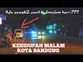Download Lagu BANDUNG MALAM HARI ‼️ INILAH SUASANA KEHIDUPAN MALAM DI PUSAT KOTA BANDUNG ‼️ 28 AGUSTUS 2023