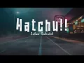 Salma Salsabil - Hatchu!! (Lirik)