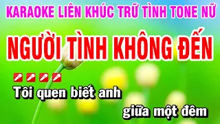 Karaoke Liên Khúc Trữ Tình Tone Nữ Nhạc Sống Dễ Hát - Người Tình Không Đến | Hoài Phong Organ