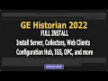 GE Historian 2022 Installation Guide Step-by-Step Server Web Clients OPC IGS Collectors