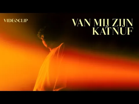 Download MP3 KATNUF - VAN MIJ ZIJN | OFFICIËLE VIDEOCLIP