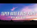 Download Lagu Nicki Minaj, Ciara - Super Bass X Body Party (TikTok Mashup) [Lyrics]
