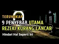 Download Lagu 9 Penyebab Utama Rezeki Kurang Lancar | Hindari Jangan Sampai Ada Pada Diri Kita