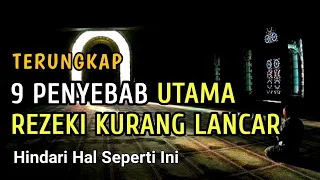 Download 9 Penyebab Utama Rezeki Kurang Lancar | Hindari Jangan Sampai Ada Pada Diri Kita MP3