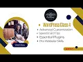 WordPress Class 4 Advanced Customization Optimization