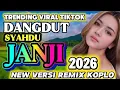 Lagu DANGDUT REMIX KOPLO SYAHDU VIRAL 2026 JANJI FULL BASS 