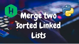 115 - Merge two sorted linked lists Linked List Hackerrank Solution Python