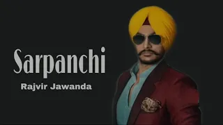 sarpanchi  rajveer jawanda  new punjabi song