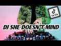 Lagu DJ SHE DOESN'T MIND REMIX TERBARU FULL BASS TIK TOK VIRAL 2023