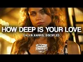 Calvin Harris \u0026 Disciples - How Deep Is Your Love (Lyrics)